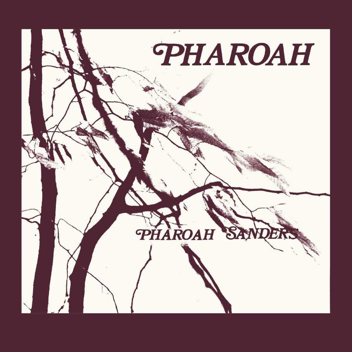 Torn Light Records › Pharoah Sanders - Pharoah (Deluxe)